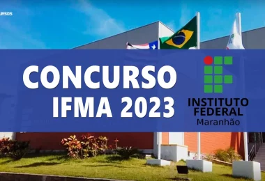 Concurso IFMA: edital publicado e salários de até R$ 4,1 mil