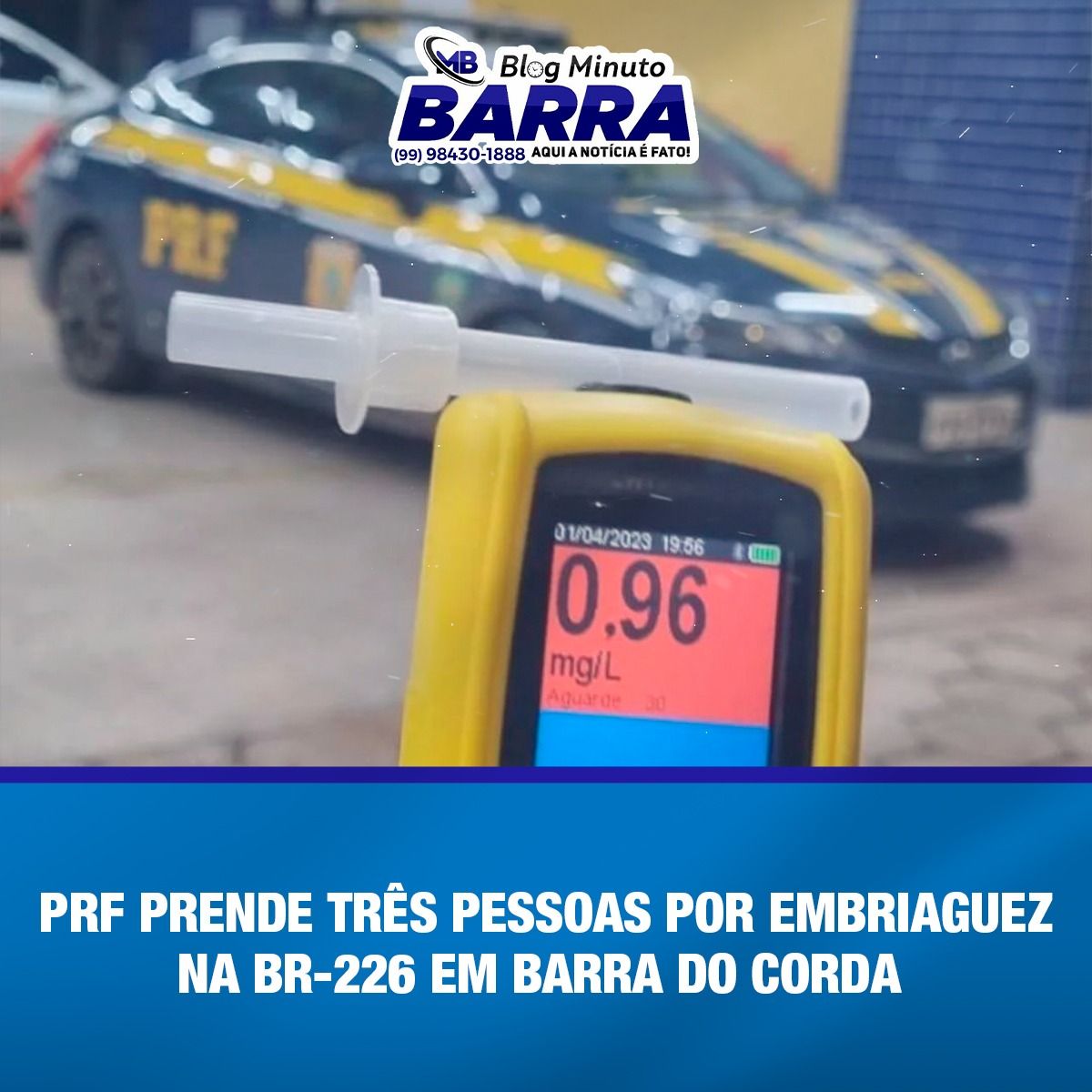 PRF prende três pessoas por embriaguez na Br-226 em Barra do Corda 